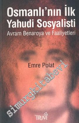 Osmanlı'nın İlk Yahudi Sosyalisti: Avram Benaroya ve Faaliyetleri -        2004