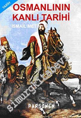 Osmanlının Kanlı Tarihi -