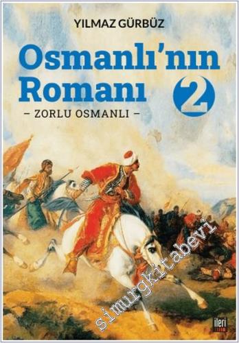 Osmanlı'nın Romanı - 2: Zorlu Osmanlı -        2024