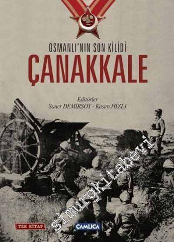 Osmanlının Son Kilidi Çanakkale  -