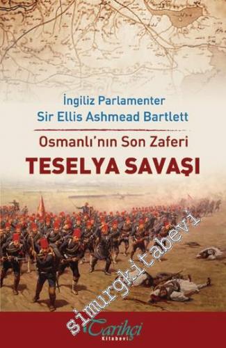 Osmanlı'nın Son Zaferi: Teselya Savaşı -
