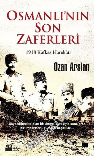 Osmanlı'nın Son Zaferleri 1918 Kafkas Harekâtı
