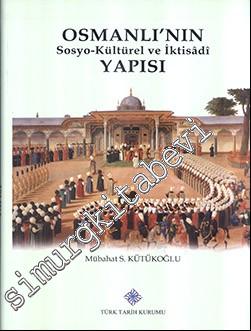Osmanlı'nın Sosyo - Kültürel ve İktisâdî Yapısı