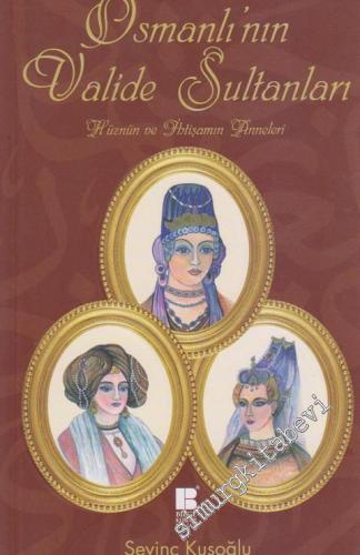 Osmanlı'nın Valide Sultanları -