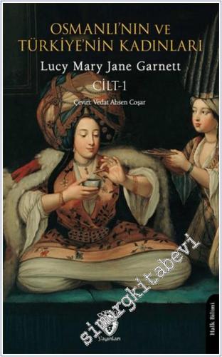 Osmanlı'nın ve Türkiye'nin Kadınları Cilt 1 - 2025