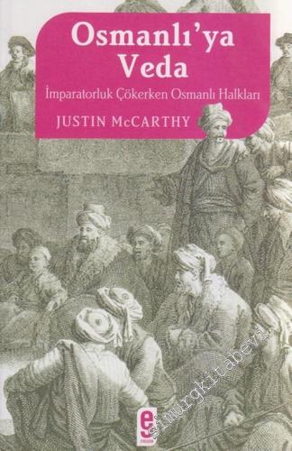 Osmanlı'ya Veda: İmparatorluk Çökerken Osmanlı Halkları