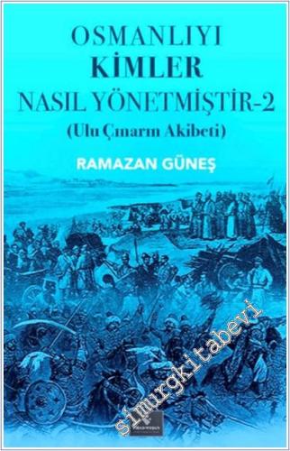 Osmanlıyı Kimler Nasıl Yönetmiştir 2 -        2025