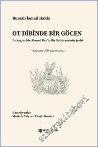 Ot Dibinde Bir Göcen : Dukaginzâde Ahmed Bey'in Bir Şathiyyesinin Şerh
