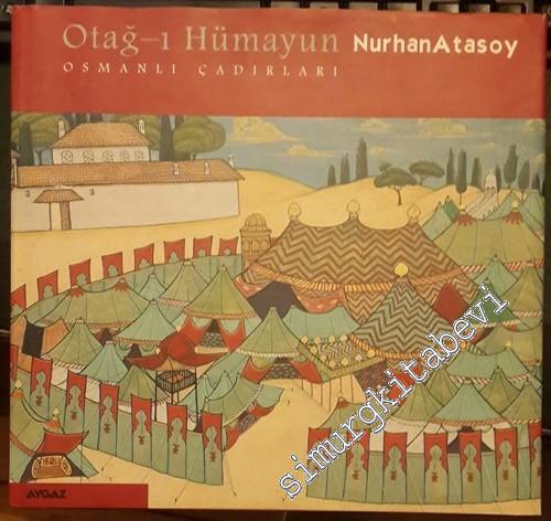Otağ-ı Hümayun: Osmanlı Çadırları - BİR FORMA EKSİK -        2000