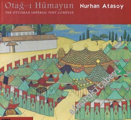 Otağ-ı Hümayun: The Ottoman Imperial Tent Complex -        2002