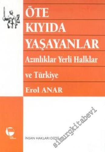 Öte Kıyıda Yaşayanlar: Azınlıklar, Yerli Halklar ve Türkiye -        1997