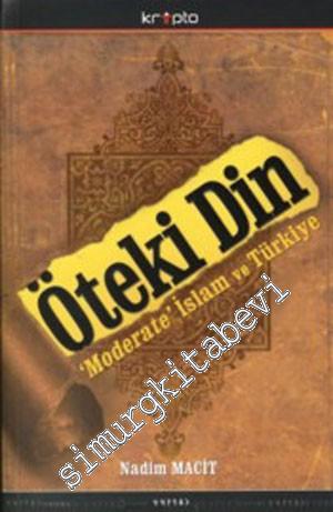 Öteki Din: “Moderate” İslam ve Türkiye -