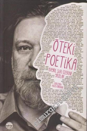Öteki Poetika: Bayrıl Şiiri Üzerine Yazılar -
