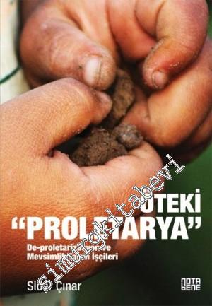 Öteki Proletarya: De-proletarizasyon ve Mevsimlik Tarım İşçileri -