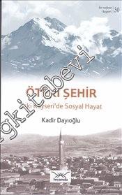 Öteki Şehir: Eski Kayseri'de Sosyal Hayat -