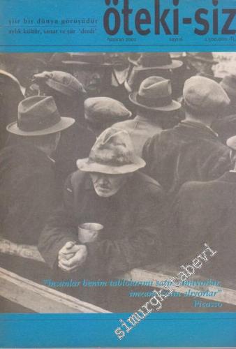 Öteki - Siz Aylık Kültür, Sanat ve Şiir ‘Derdi' / Dergisi - 6 Haziran 