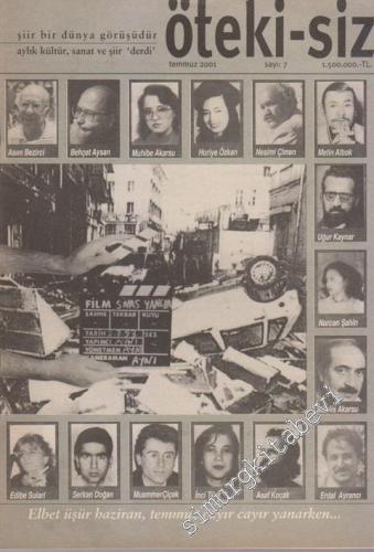 Öteki - Siz Aylık Kültür, Sanat ve Şiir ‘Derdi' / Dergisi - 7      Temmuz 2001 2001