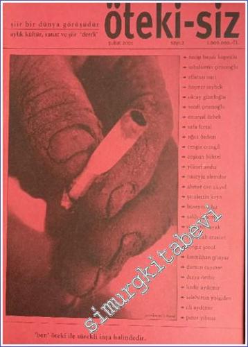 Öteki - Siz Aylık Kültür, Sanat ve Şiir ‘Derdi' / Dergisi - Sayı: 2      Şubat 2001