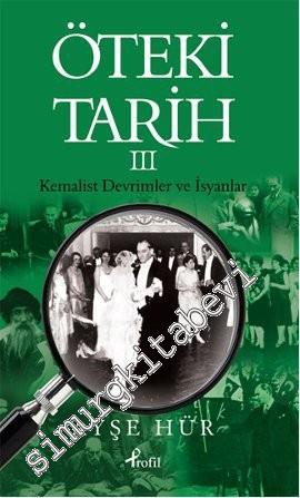 Öteki Tarih 3: Kemalist Devrimler ve İsyanlar -