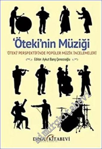 Öteki'nin Müziği : Öteki Perspektifinde Popüler Müzik -        2022