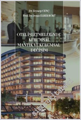 Otel İşletmelerinde Kurumsal Mantık ve Kurumsal Değişim -        2024