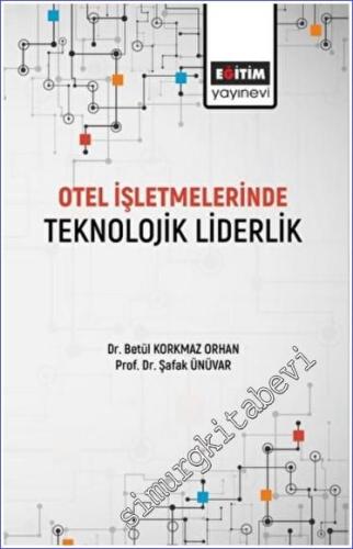 Otel İşletmelerinde Teknolojik Liderlik -        2022