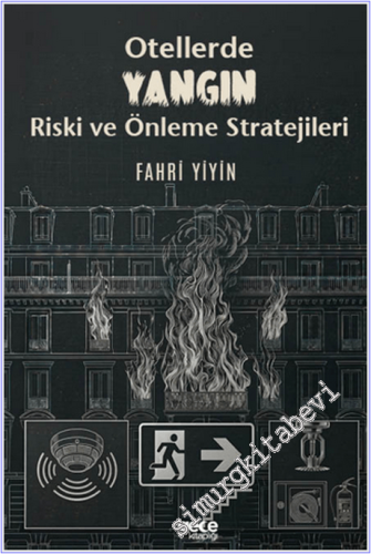 Otellerde Yangın Riski ve Önleme Stratejileri -
