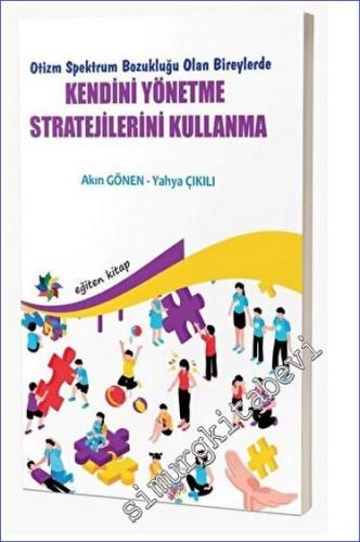 Otizm Spektrum Bozukluğu Olan Bireylerde Kendini Yönetme Stratejilerini Kullanma -        2023