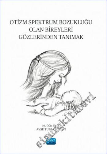 Otizm Spektrum Bozukluğu Olan Bireyleri Gözlerinden Tanımak -        2023