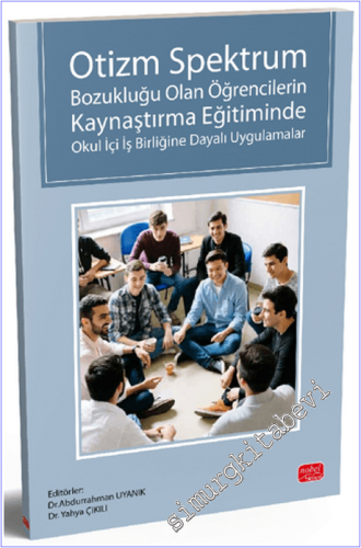 Otizm Spektrum Bozukluğu Olan Öğrencilerin Kaynaştırma Eğitiminde Okul İçi İş Birliğine Dayalı Uygulamalar -        2026