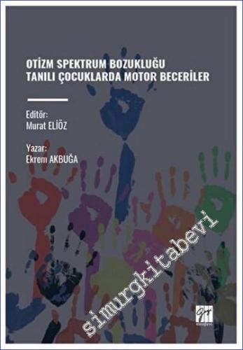 Otizm Spektrum Bozukluğu Tanılı Çocuklarda Motor Beceriler -        2023