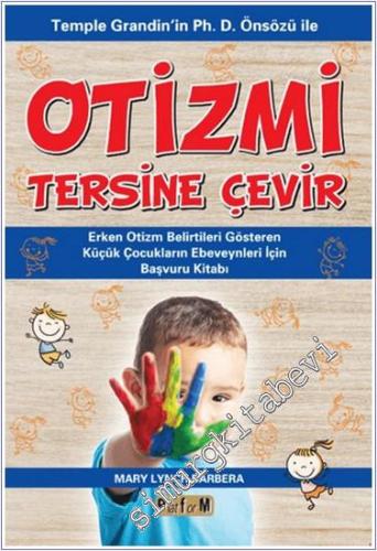 Otizmi Tersine Çevir Temple Grandin'in Ph. D. Önsözü İle Erken Otizm Belirtileri Gösteren Küçük Çocukların Ebeveynleri İçin Başvuru Kitabı -        2024