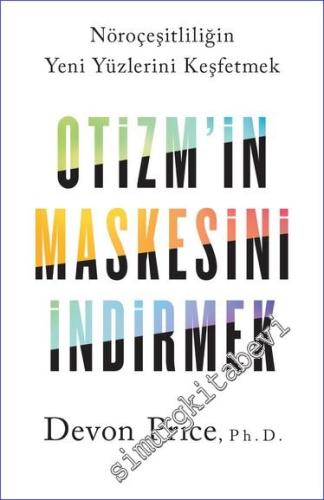 Otizm'in Maskesini İndirmek: Nöroçeşitliliğin Yeni Yüzlerini Keşfetmek -        2024