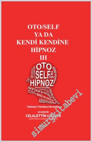 Oto/Self ya da Kendi Kendine Hipnoz Cilt 1: Temel Bilgiler Kitabı -        2024