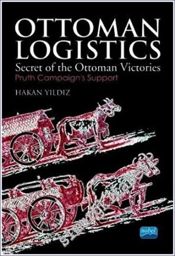Ottoman Logistics : Secret of the Ottoman Victories - Pruth Campaign's