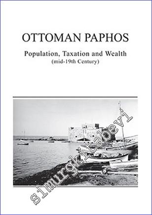 Ottoman Paphos : Population Taxation and Wealth mid 19th century -        2016