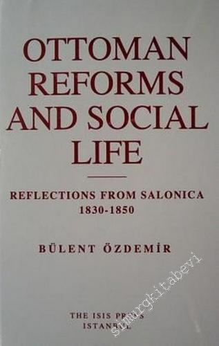Ottoman Reforms and Social Life : Reflections From Salonica (1830 - 1850) - 2003