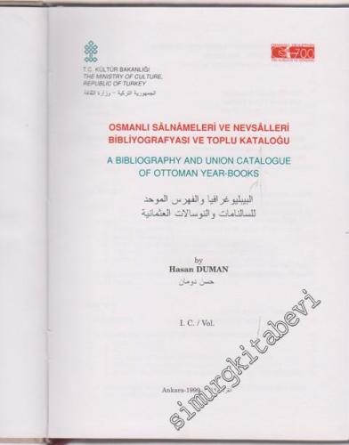 Ottoman Yearbooks: Annuals and Almanacs - A Bibliography and Union Catalogue with Reference to Some Istanbul Libraries = Osmanlı Yıllıkları: Salnameler ve Nevsaller - Bibliyografya ve Bazı İstanbul kütüphanelerine Göre Bir Katalog Denemesi -