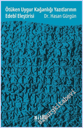 Ötüken Uygur Kağanlığı Yazıtlarının Edebî Eleştirisi - 2026