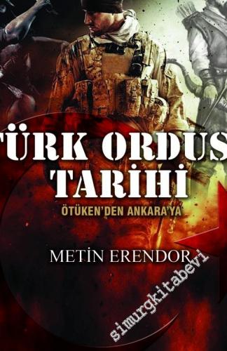 Ötüken'den Ankara'ya Türk Ordusu Tarihi