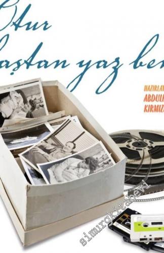 Otur Baştan Yaz Beni: Oto/biyografiye Taze Bakışlar -