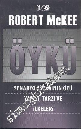 Öykü: Senaryo Yazımının Özü, Yapısı, Tarzı ve İlkeleri -