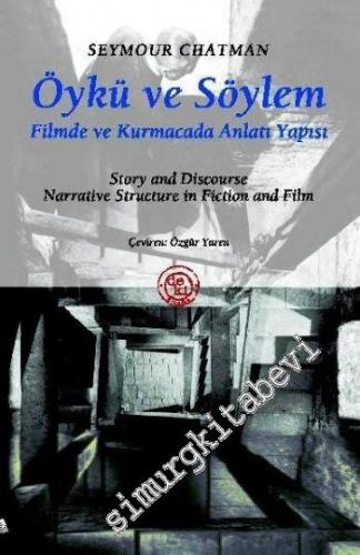 Öykü ve Söylem: Filmde ve Kurmacada Anlatı Yapısı -