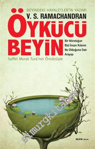 Öykücü Beyin : Bir Nöroloğun Bizi İnsan Kılanın Ne Olduğuna Dair Arayışı -
