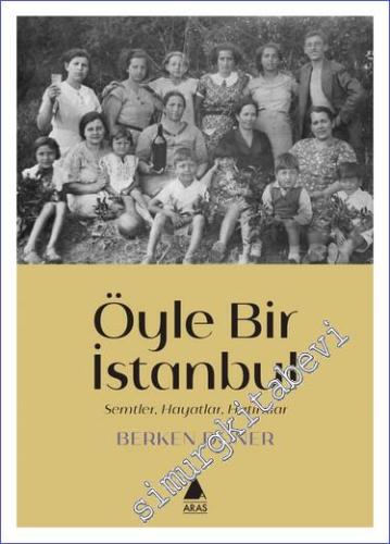 Öyle Bir İstanbul - Semtler Hayatlar Hatıralar - 2023