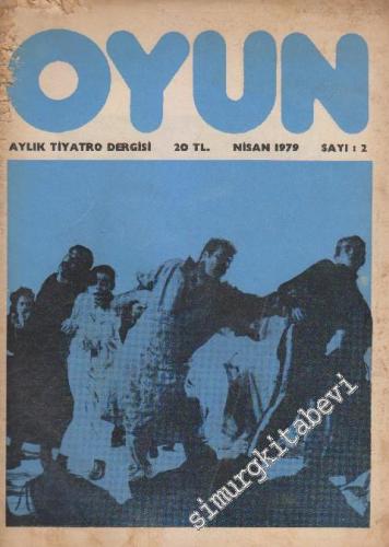Oyun Aylık Tiyatro Dergisi - Sayı: 2    1  Nisan