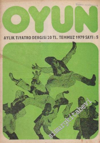 Oyun Aylık Tiyatro Dergisi - Sayı: 5    1  Temmuz