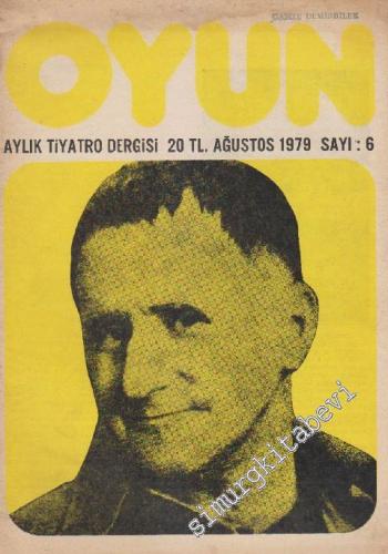 Oyun Aylık Tiyatro Dergisi - Sayı: 6    1  Ağustos