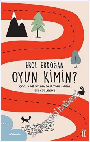 Oyun Kimin - Çocuk ve Oyuna Dair Toplumsal Bir Yüzleşme -        2023