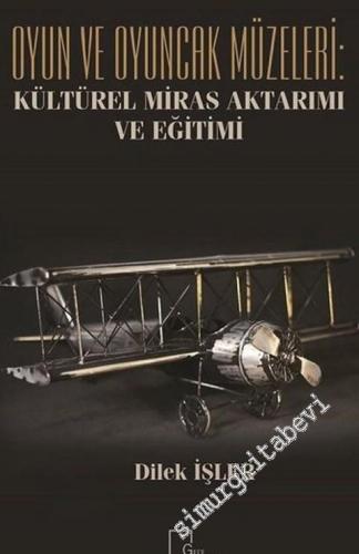 Oyun ve Oyuncak Müzeleri: Kültürel Miras Aktarımı ve Eğitimi -